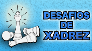 Desafios de Xadrez