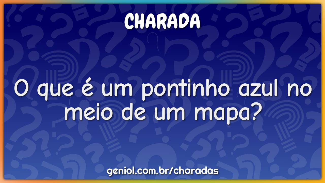 O que é um pontinho azul no meio de um mapa?