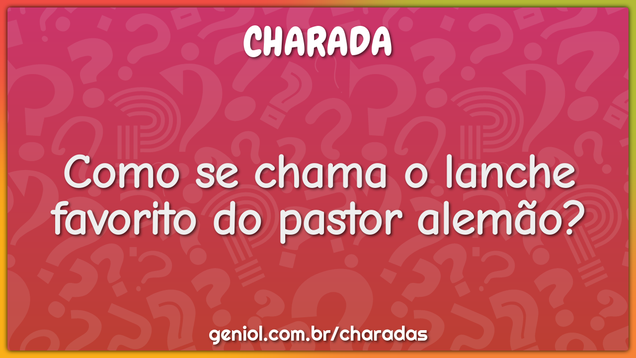 Como se chama o lanche favorito do pastor alemão?