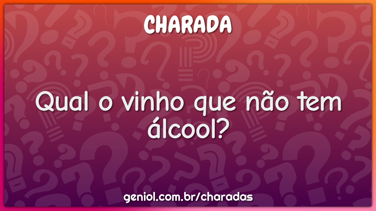 Qual o vinho que não tem álcool?