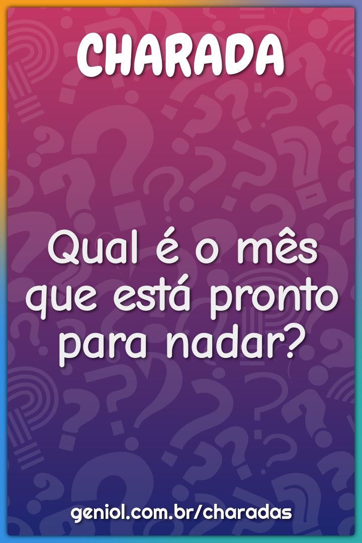 Qual é o mês que está pronto para nadar?