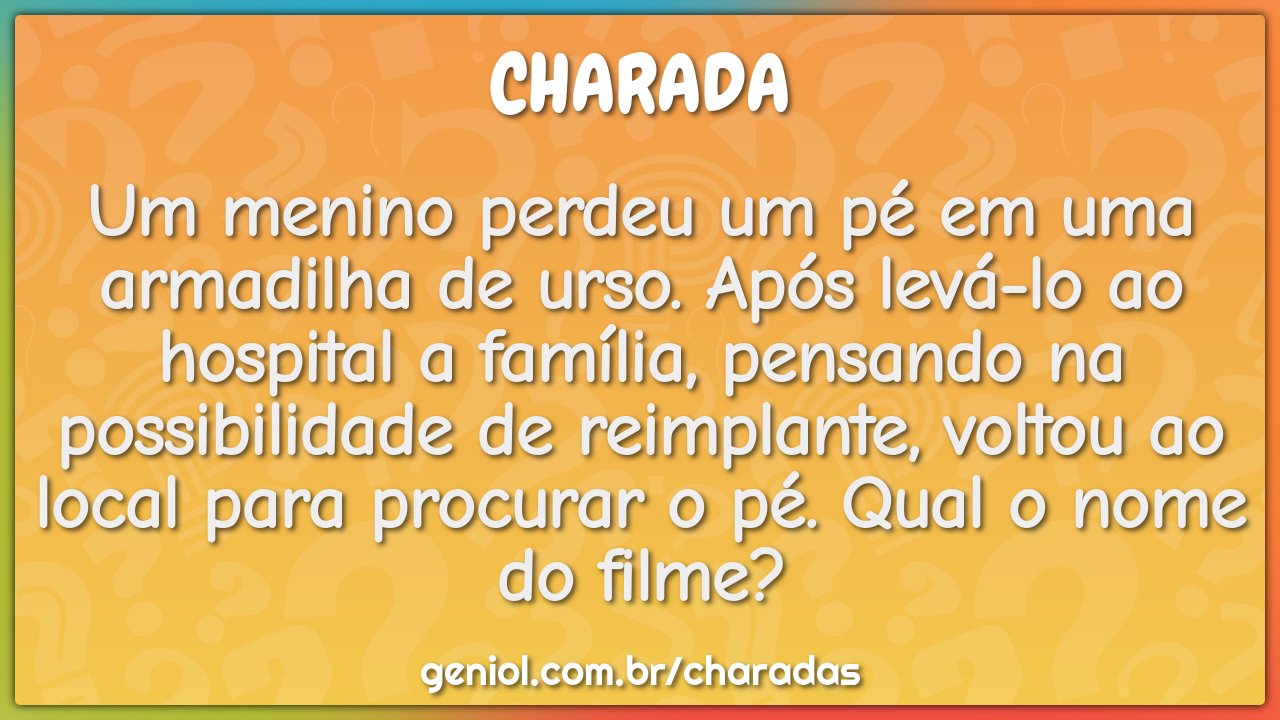 Um menino perdeu um pé em uma armadilha de urso. Após levá-lo ao...