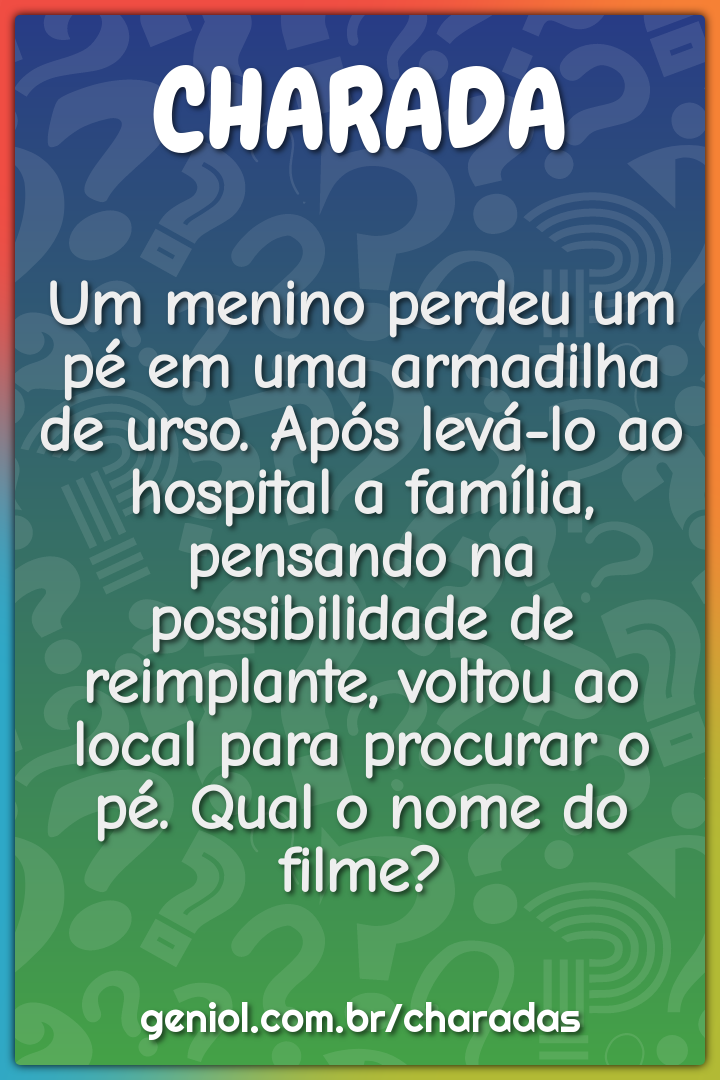 Um menino perdeu um pé em uma armadilha de urso. Após levá-lo ao...