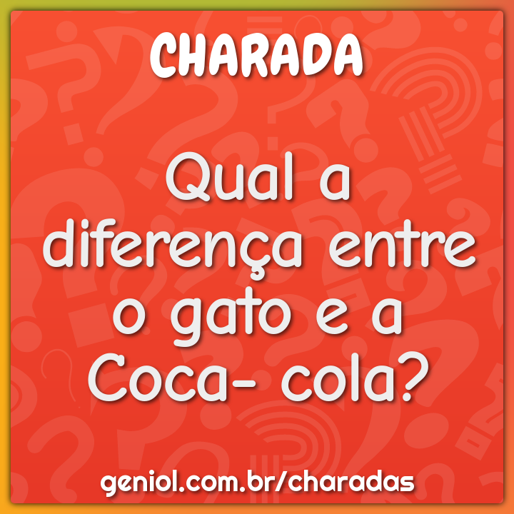 Qual A Diferença Entre O Gato E A Coca Cola