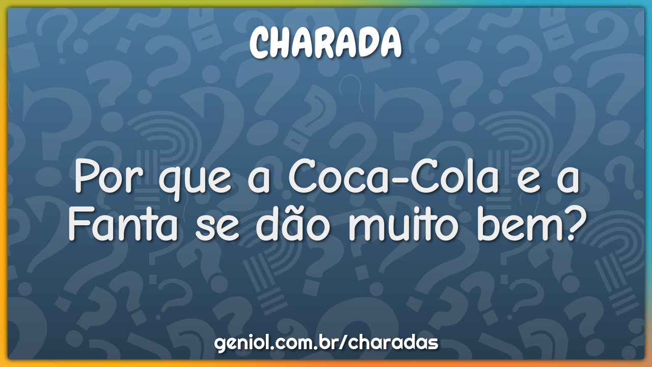 Por que a Coca-Cola e a Fanta se dão muito bem?