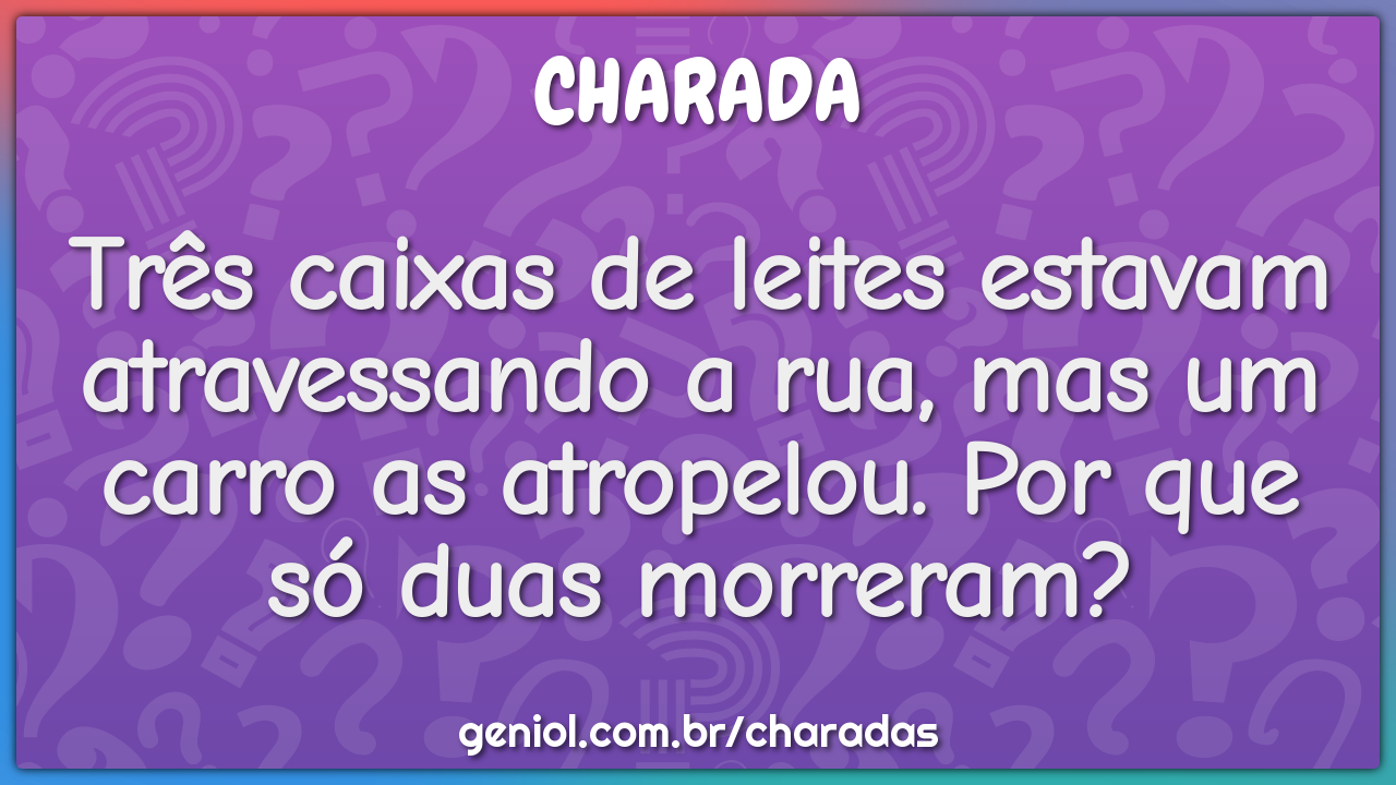 Três caixas de leites estavam atravessando a rua, mas um carro as...