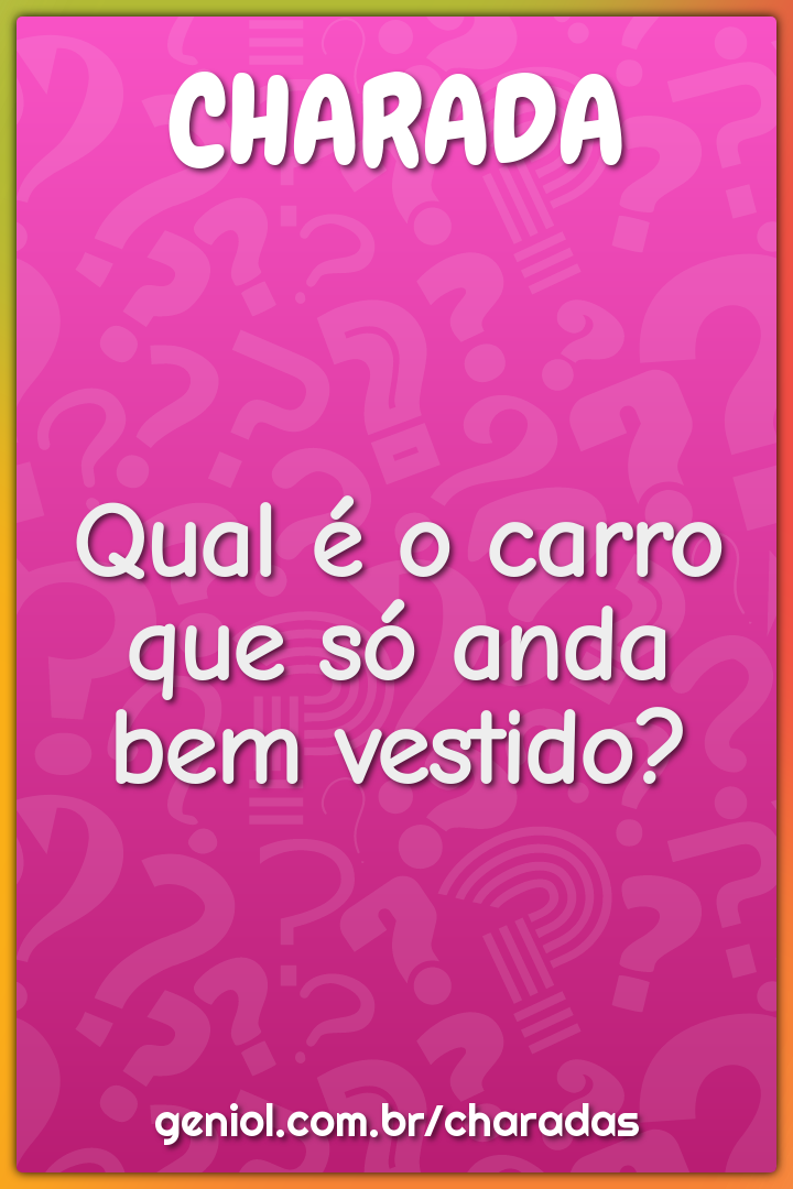 Qual carro que dá oi? - Charada e Resposta - Geniol