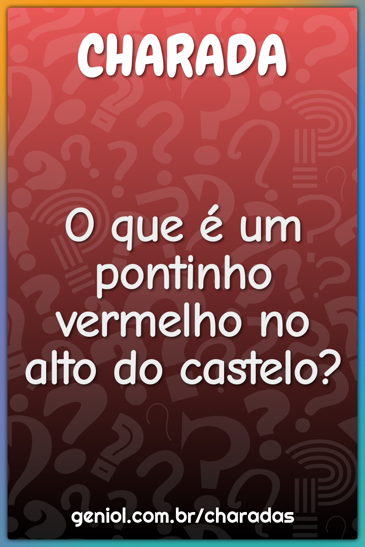 O que é um pontinho vermelho no alto do castelo?