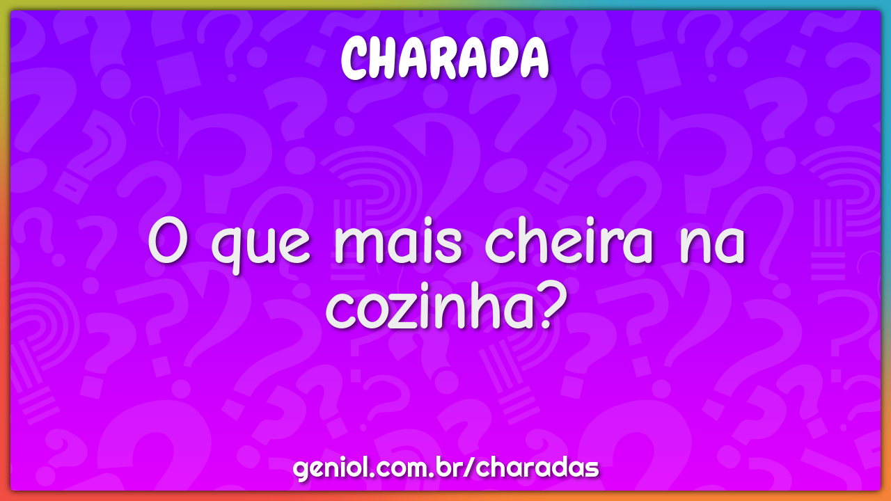 O que mais cheira na cozinha?