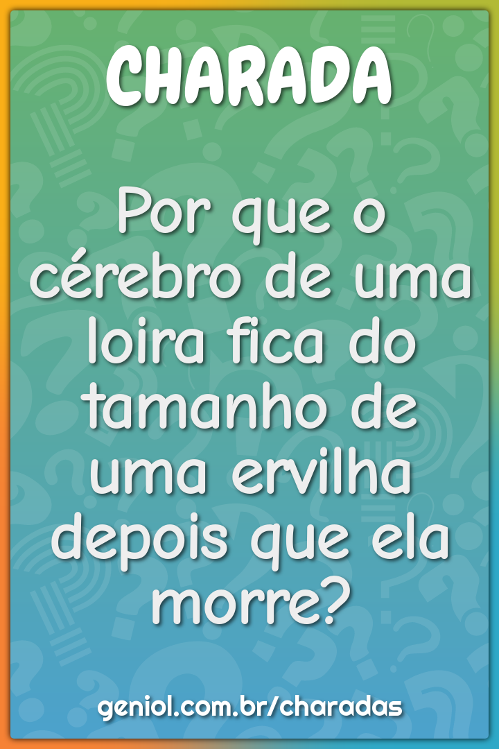 Por que a loira fica tão feliz quando monta um quebra-cabeças em uma -  Charada e Resposta - Geniol