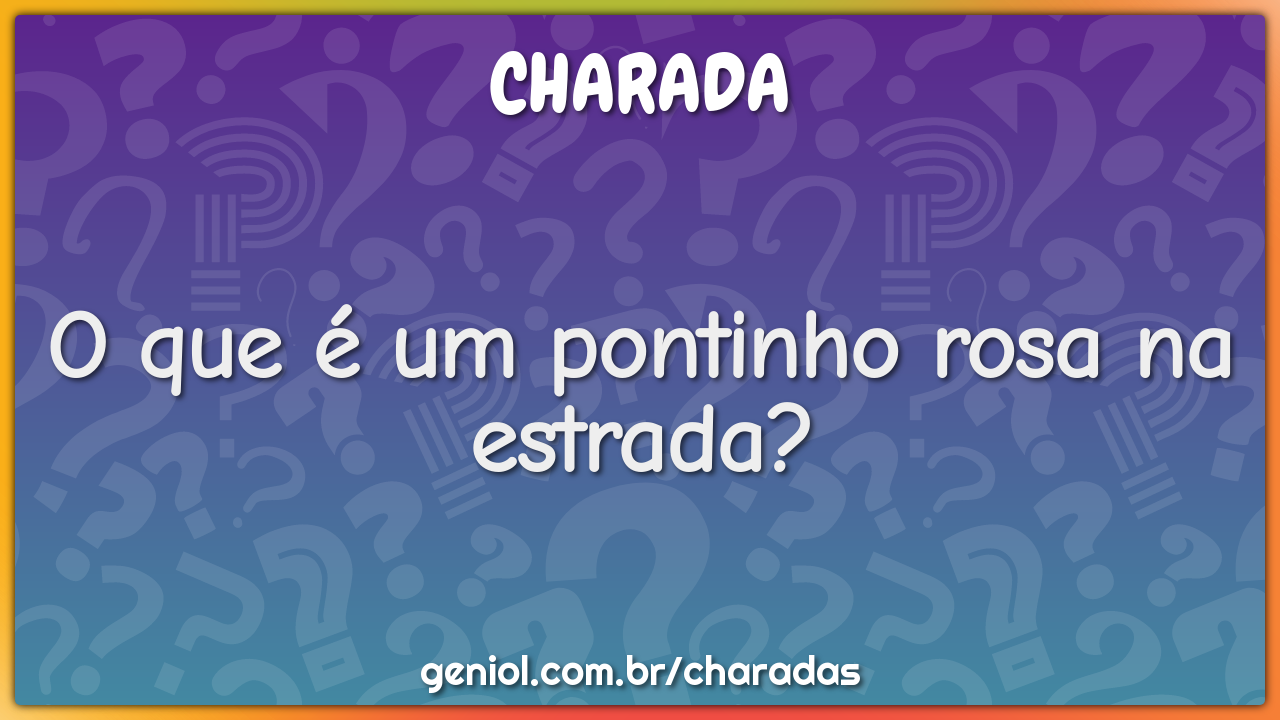 O que é um pontinho rosa na estrada?