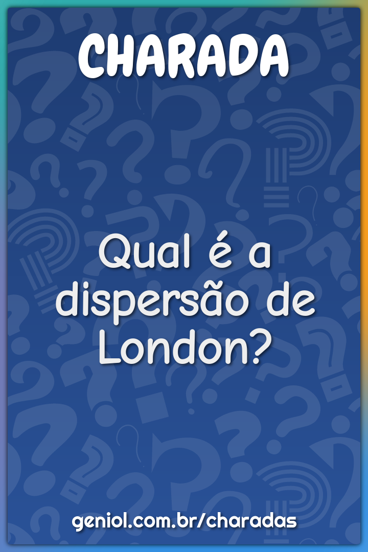 Qual é a dispersão de London?