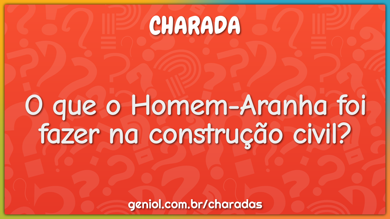 O que o Homem-Aranha foi fazer na construção civil?