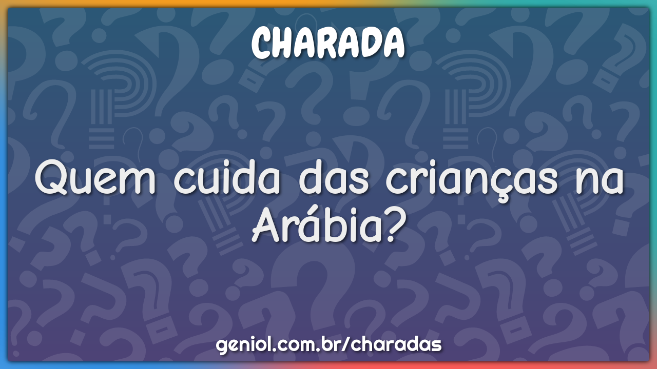 Quem cuida das crianças na Arábia?