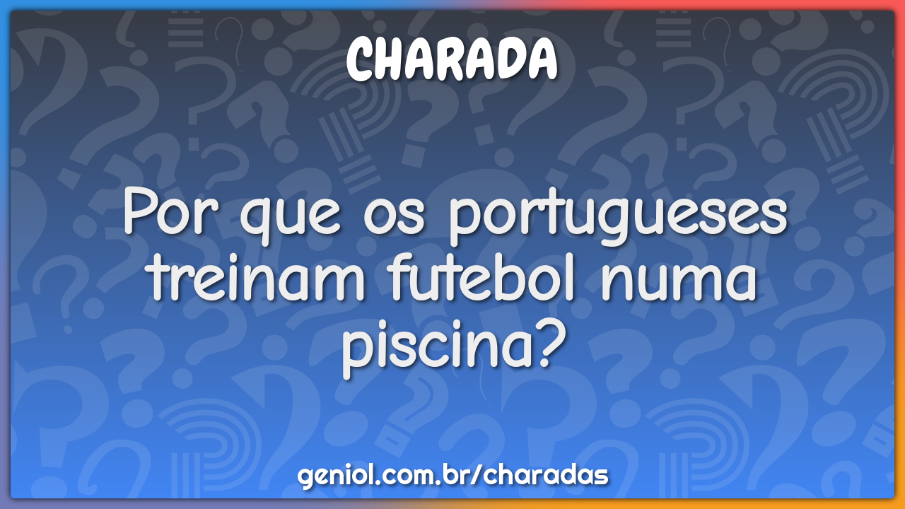 Por que os portugueses treinam futebol numa piscina?