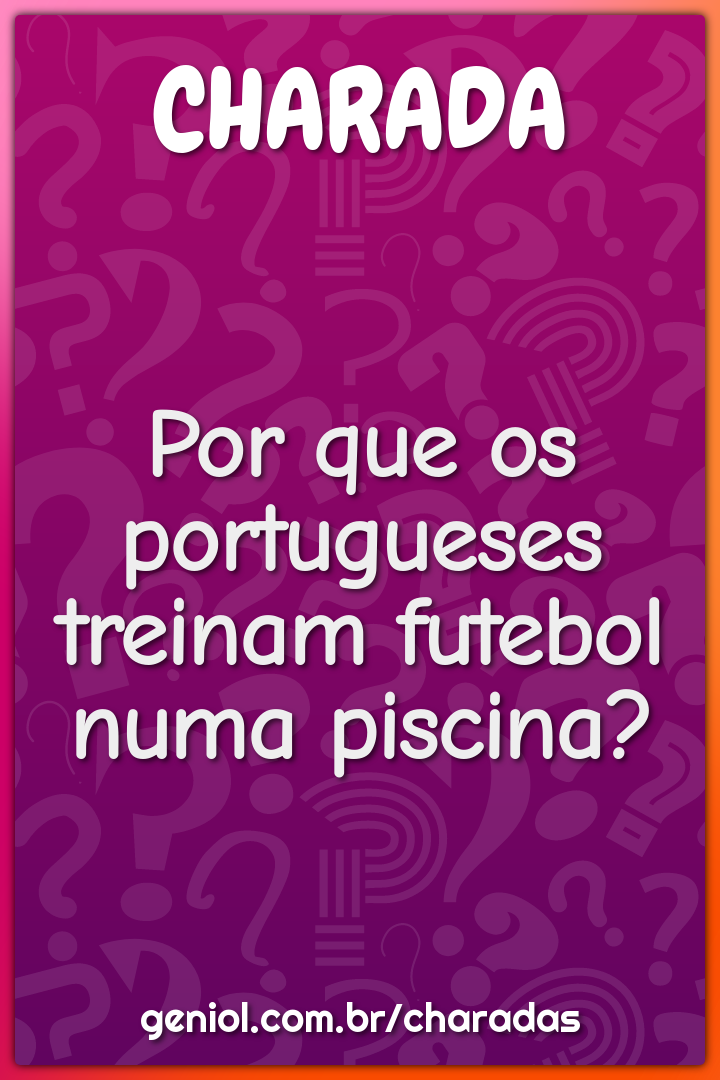 Por que os portugueses treinam futebol numa piscina?