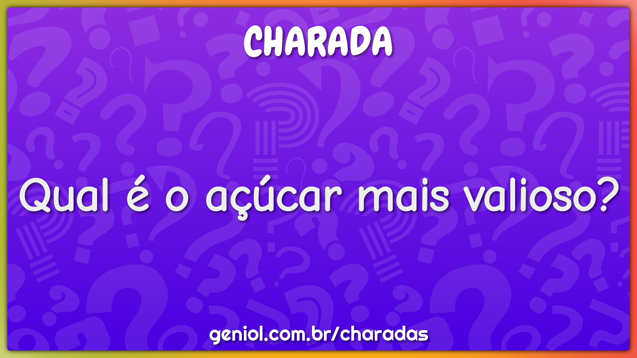 Qual é o açúcar mais valioso?