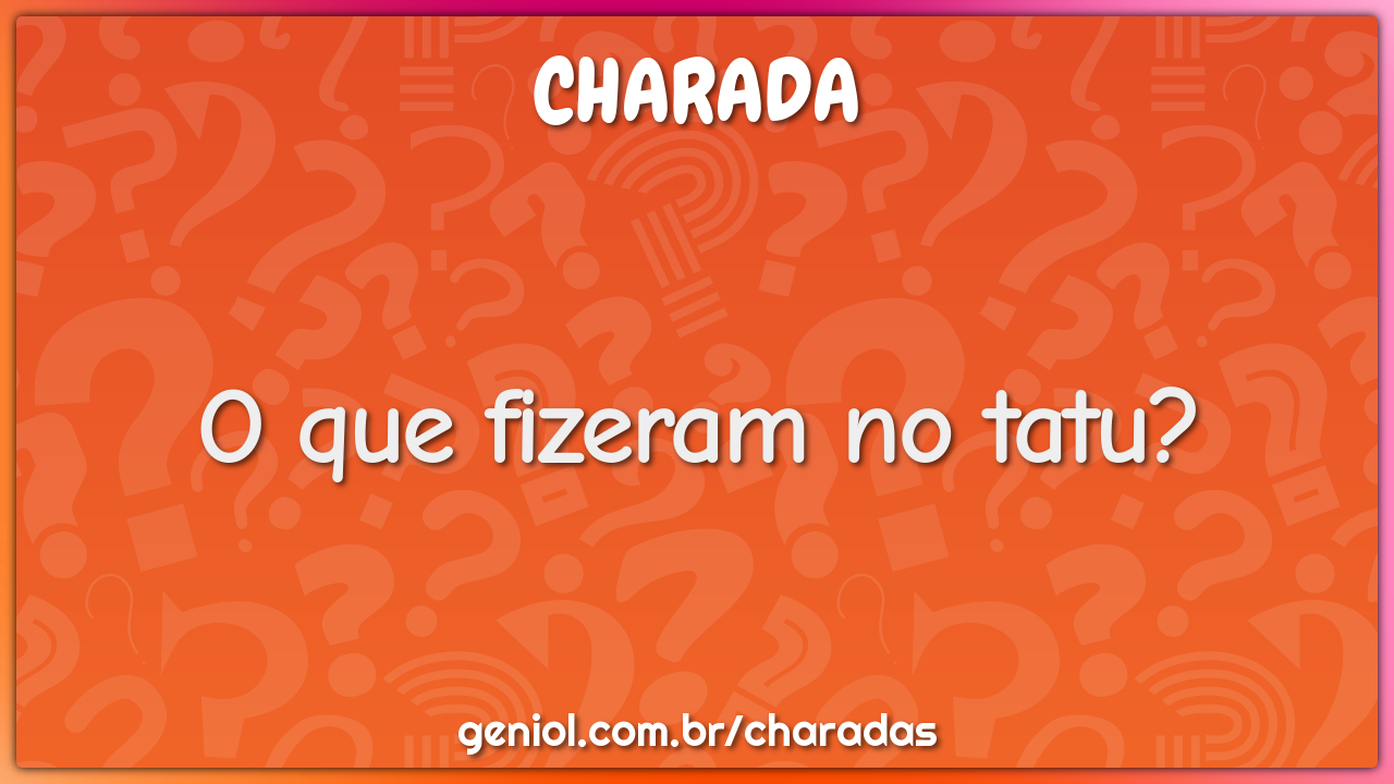 Qual o bairro de São Paulo que é frequentado pelos tatus que não tem -  Charada e Resposta - Geniol