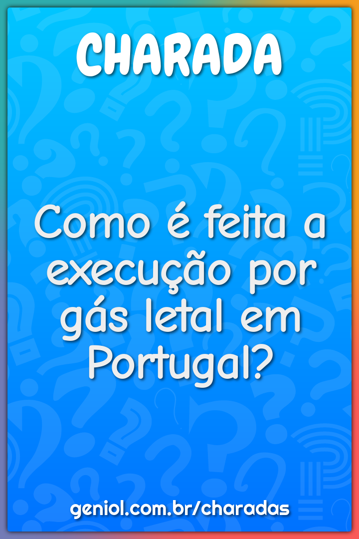 Como é feita a execução por gás letal em Portugal?