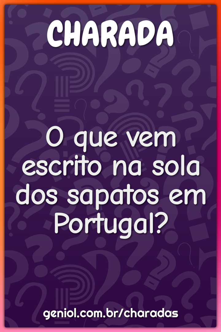 O que vem escrito na sola dos sapatos em Portugal?