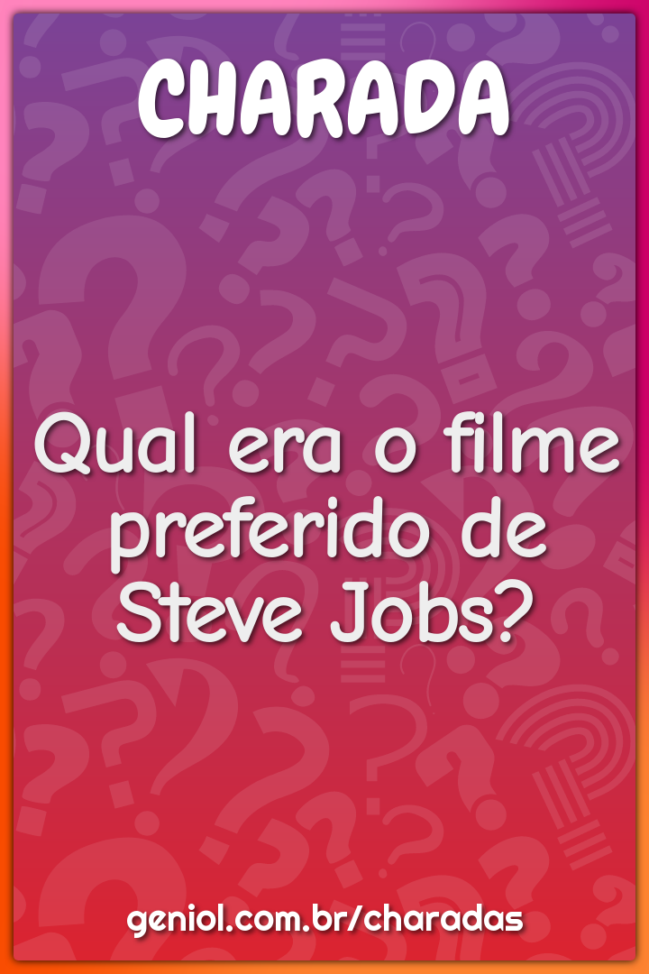 Qual era o filme preferido de Steve Jobs?