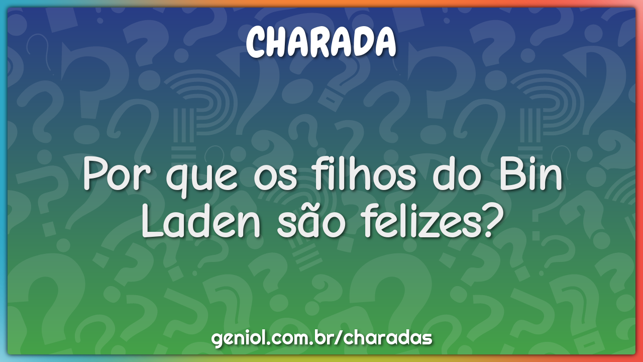 Por que os filhos do Bin Laden são felizes?