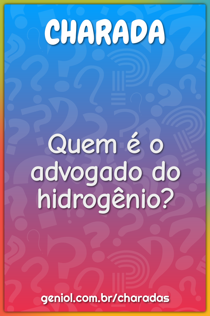 Quem é o advogado do hidrogênio?