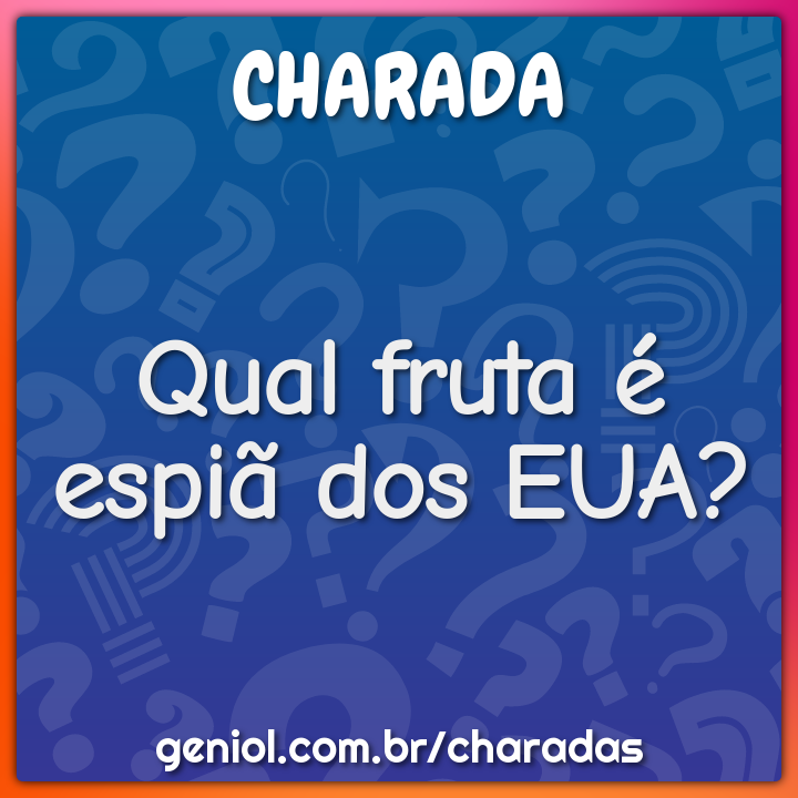 Qual fruta é espiã dos EUA?