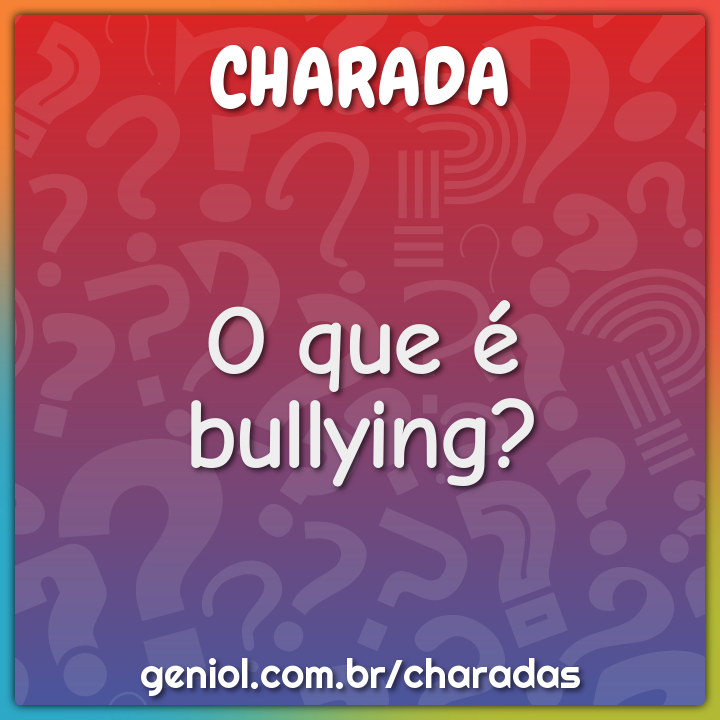 O que é bullying?