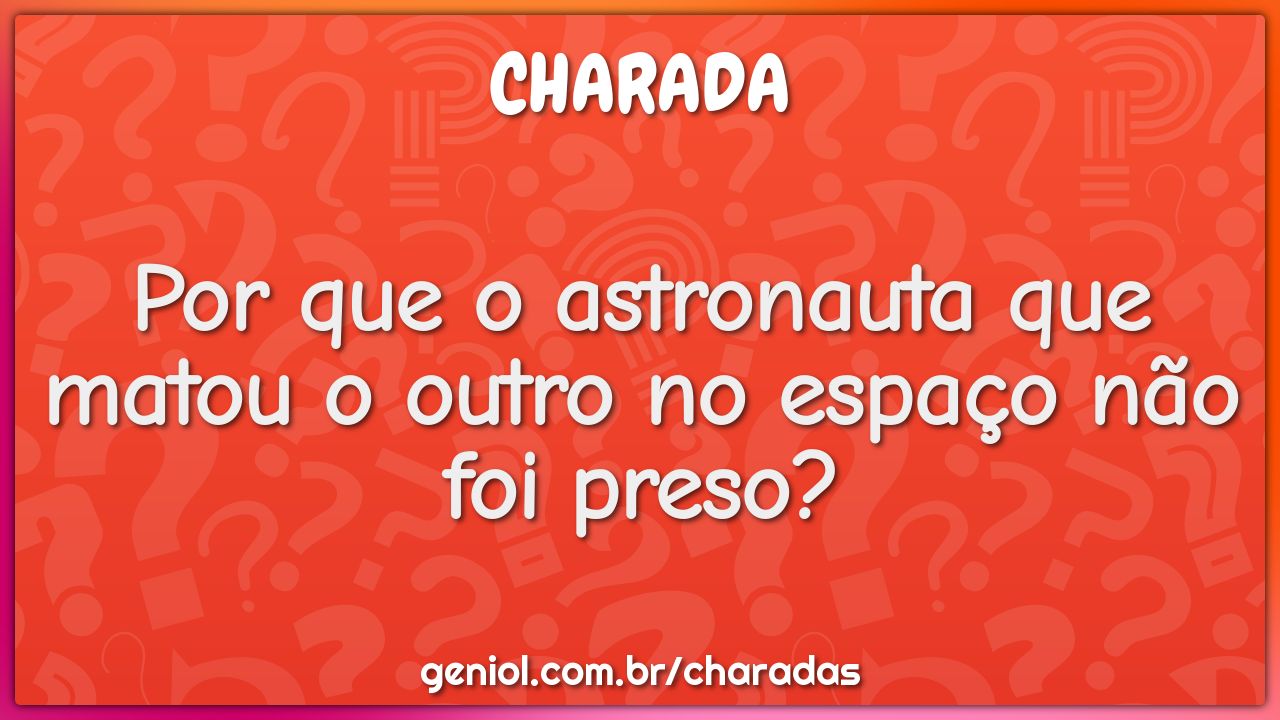 Por que o astronauta que matou o outro no espaço não foi preso?