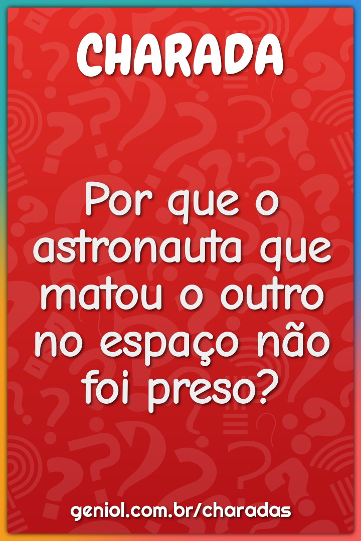 Por que o astronauta que matou o outro no espaço não foi preso?