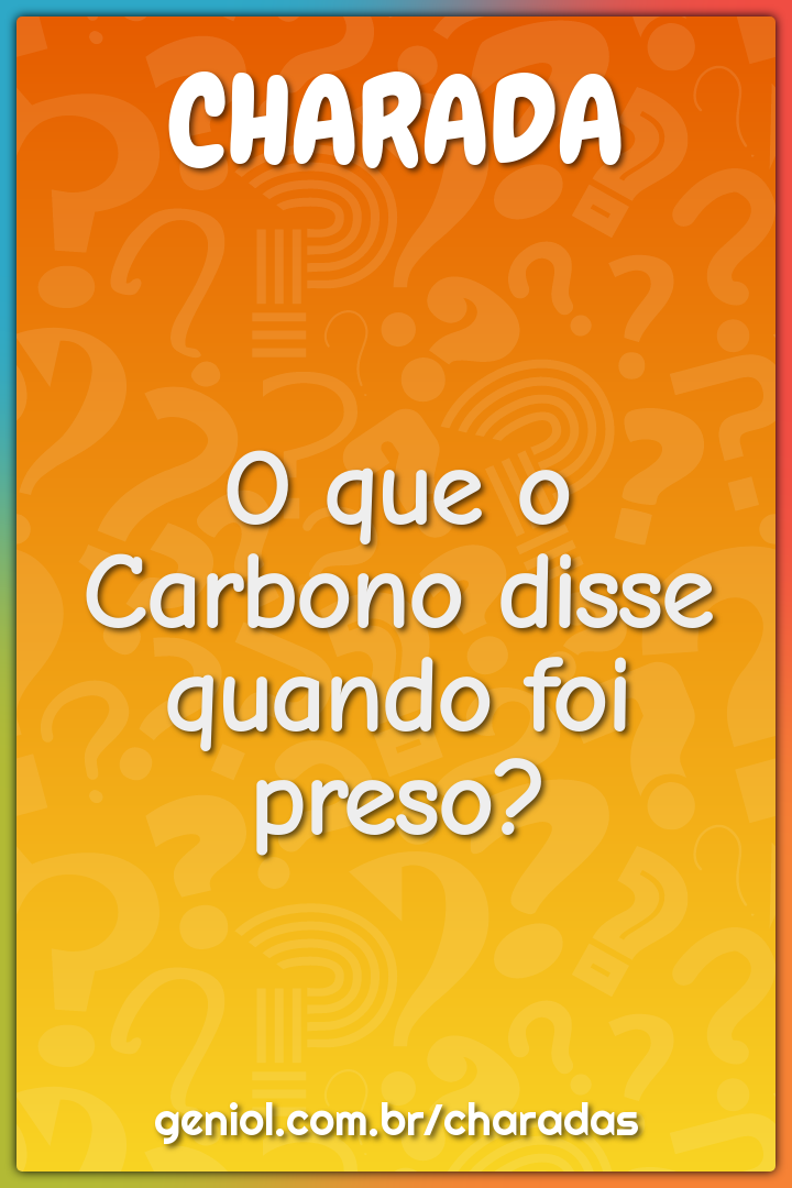 O que o Carbono disse quando foi preso?