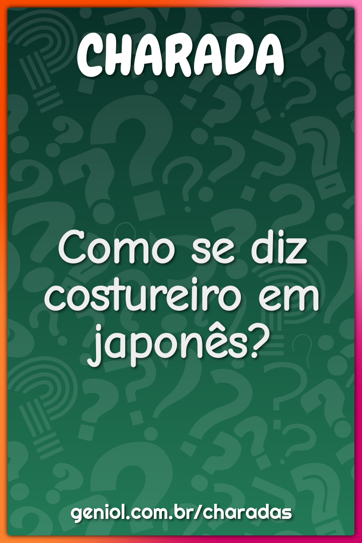 Como se diz costureiro em japonês?