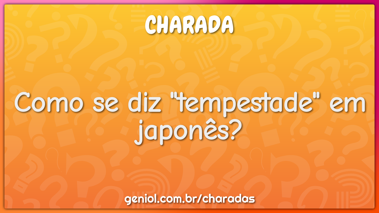 Como se diz "tempestade" em japonês?