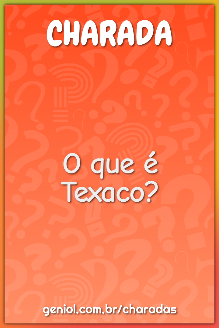 O que é Texaco?