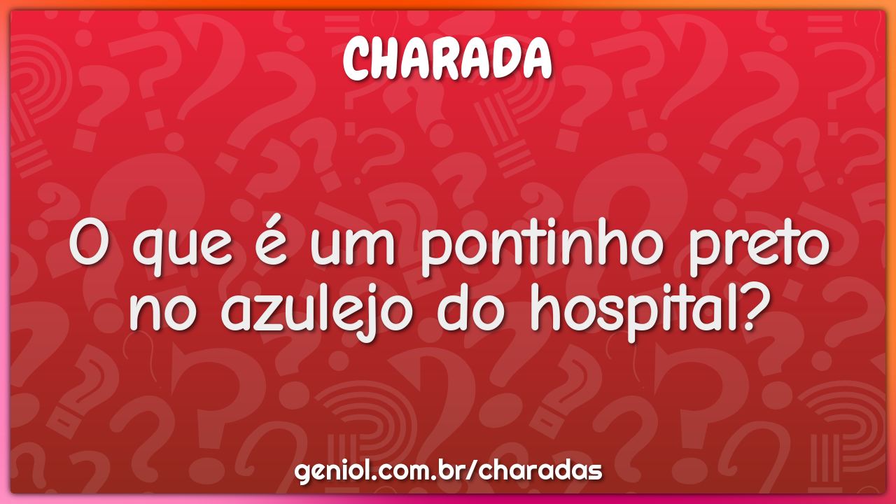 O que é um pontinho preto no azulejo do hospital?