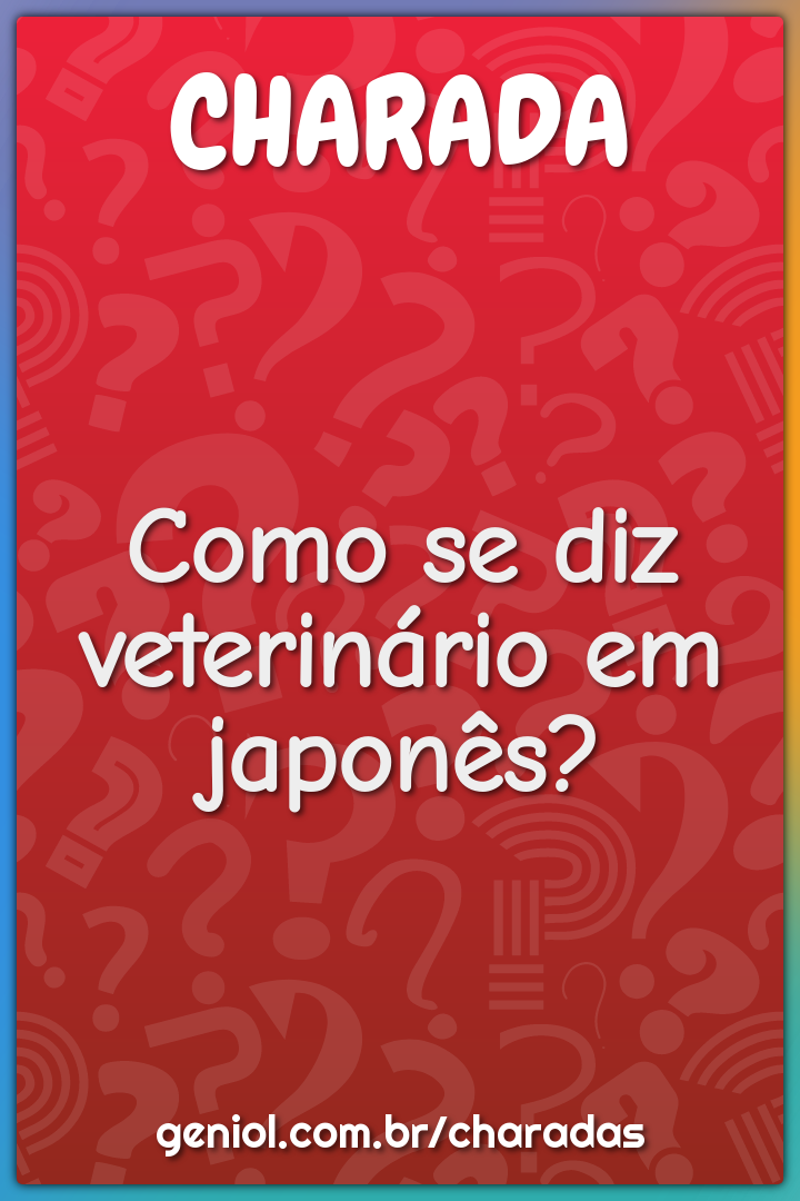 Como se diz veterinário em japonês?