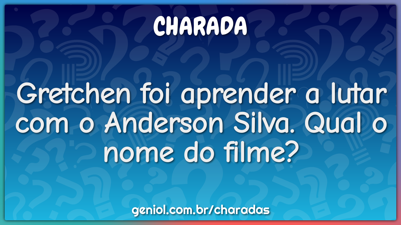 Gretchen foi aprender a lutar com o Anderson Silva. Qual o nome do...