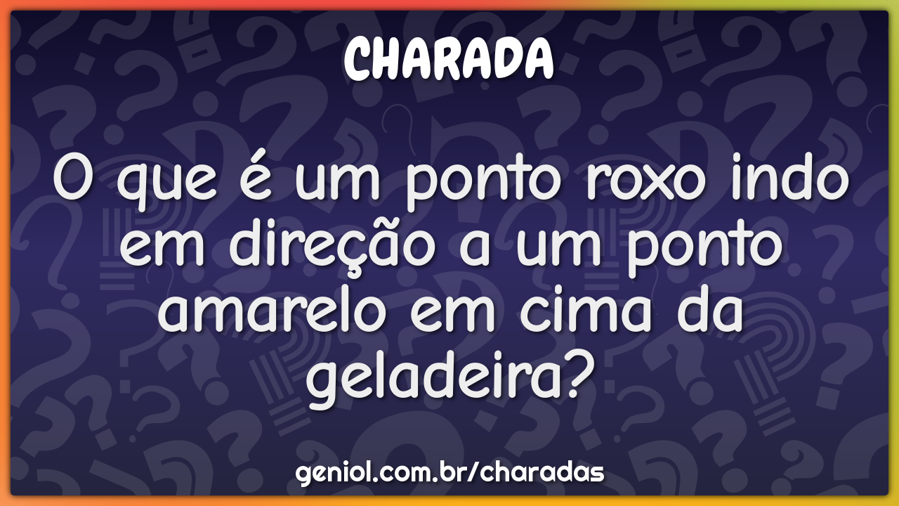 O que é um ponto roxo indo em direção a um ponto amarelo em cima da...