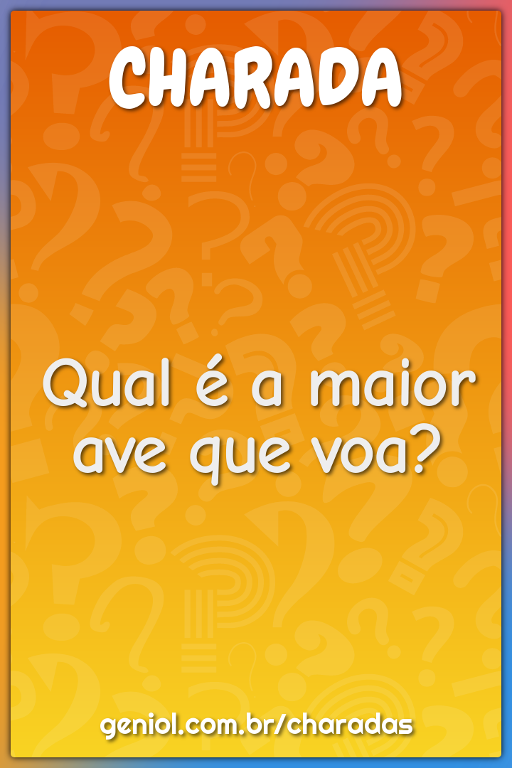 Qual é a ave que está sempre enrijecida? - Charada e Resposta - Geniol