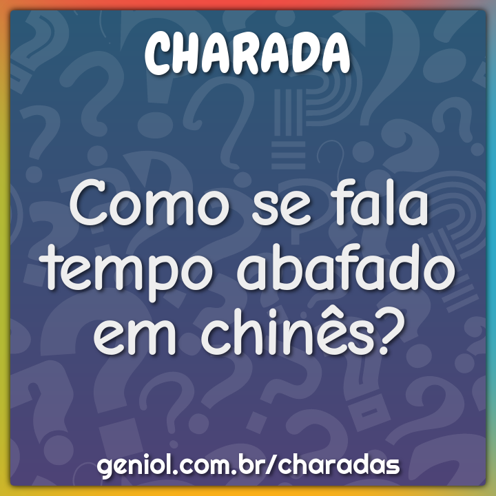 Como se fala tempo abafado em chinês?