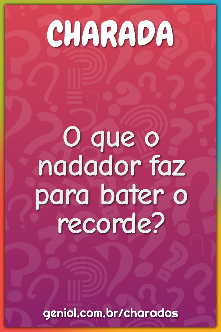 O que o nadador faz para bater o recorde?