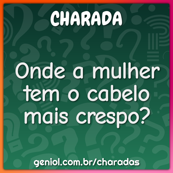 Onde a mulher tem o cabelo mais crespo?