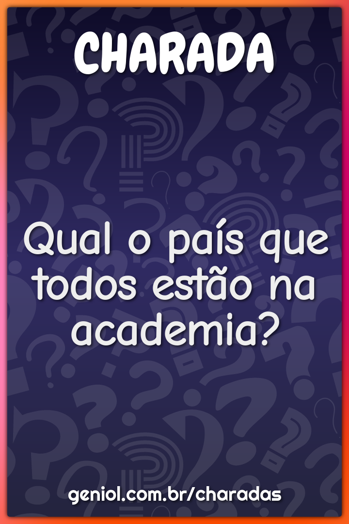 Qual o país que todos estão na academia?