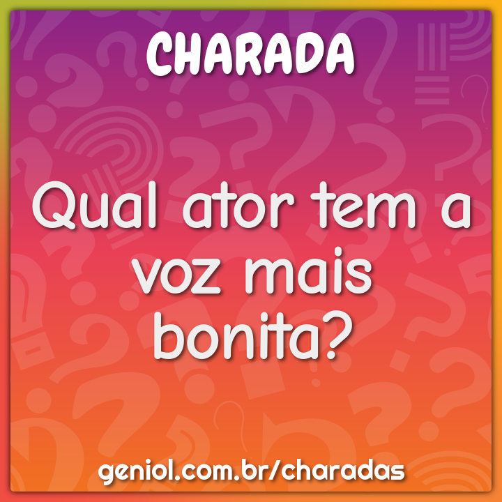 Qual ator tem a voz mais bonita?