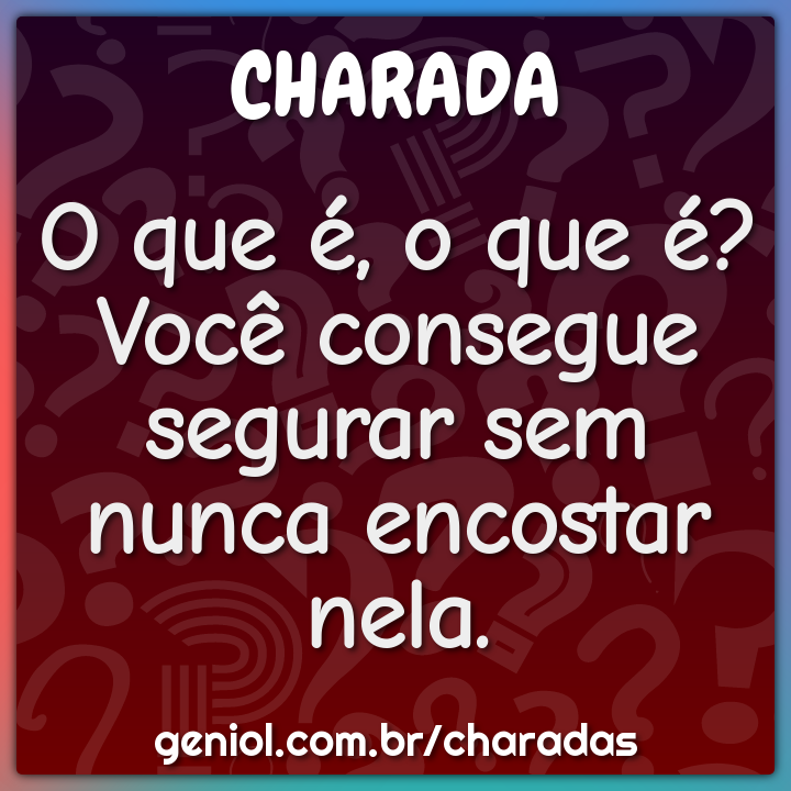 Charada Nunca Nunca Nunca