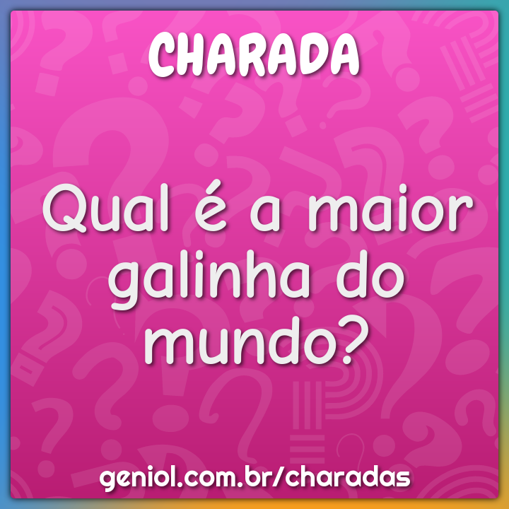 Qual é a maior galinha do mundo?