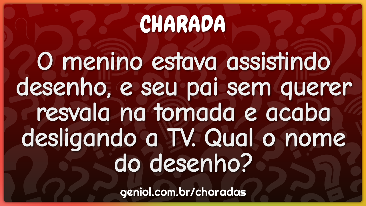 O menino estava assistindo desenho, e seu pai sem querer resvala na...