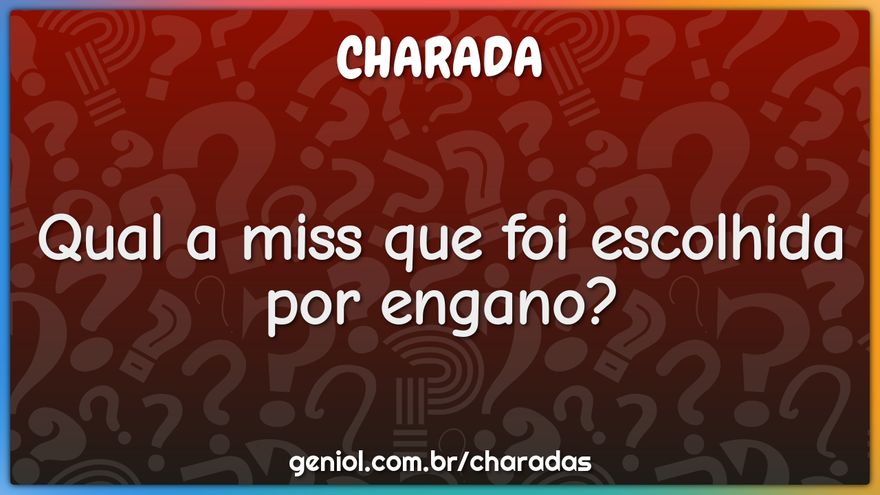 Qual a miss que foi escolhida por engano?