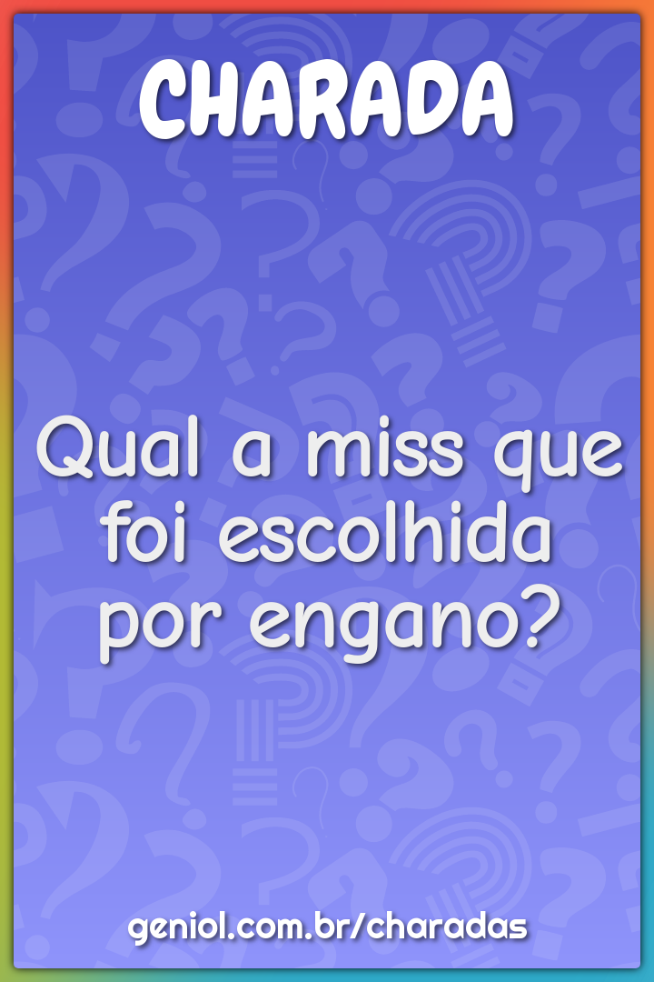 Qual a miss que foi escolhida por engano?